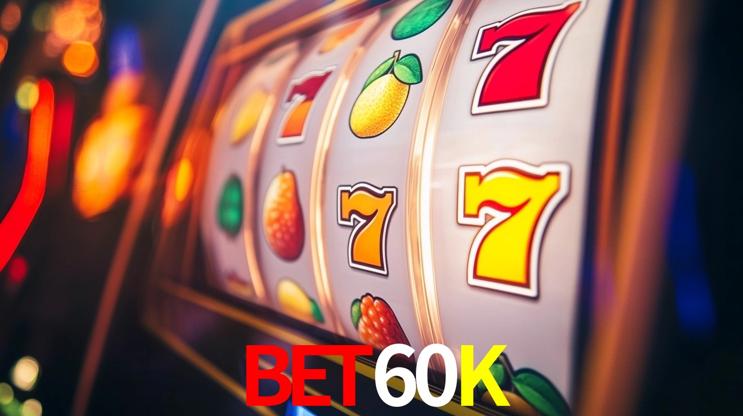 Explore as vantagens do BET60K: serviço profissional e confiabilidade